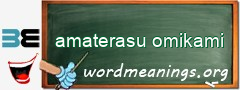 WordMeaning blackboard for amaterasu omikami